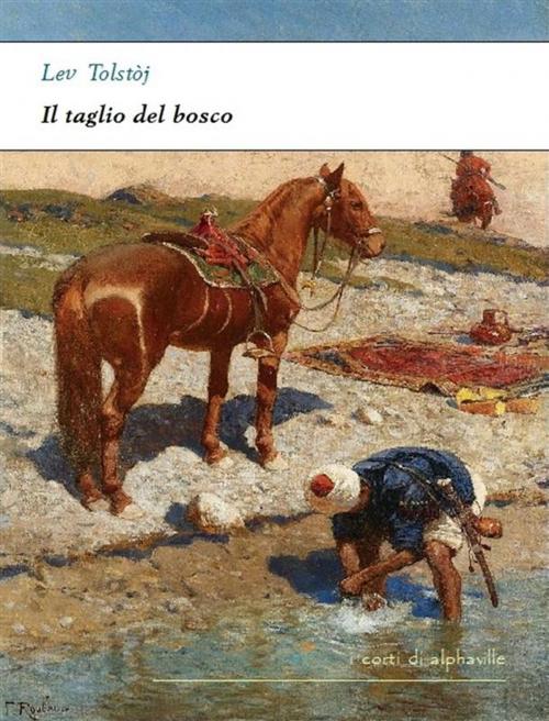 Cover of the book Il taglio del bosco by Lev Tolstoj, Alphaville Edizioni Digitali