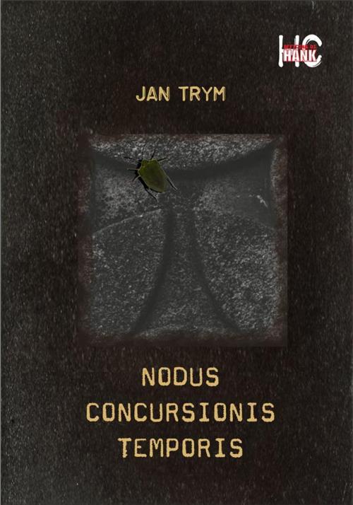 Cover of the book Nodus Concursionis Temporis by Jan Trym, Chinaski Edizioni
