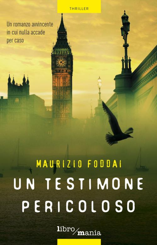 Cover of the book Un testimone pericoloso by Maurizio Foddai, Libromania