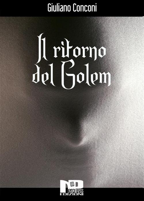 Cover of the book Il ritorno del Golem by Giuliano Conconi, Nero Press