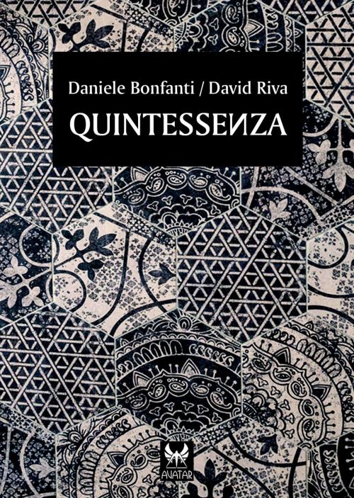 Cover of the book Quintessenza by Daniele Bonfanti, David Riva, Kipple Officina Libraria