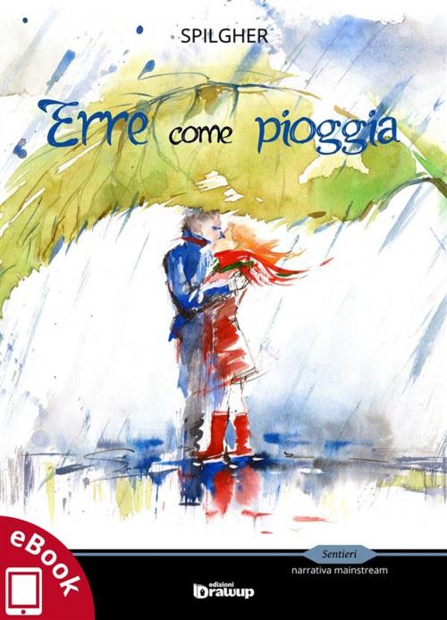 Cover of the book Erre come pioggia by Spilgher, Edizioni DrawUp