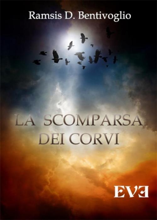 Cover of the book La scomparsa dei corvi by Ramsis D.Bentivoglio, EDIZIONI EVE