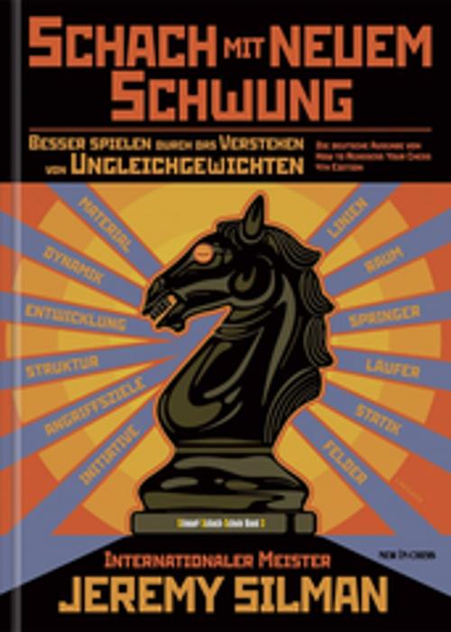 Cover of the book Schach mit Neuem Schwung by Jeremy Silman, New in Chess