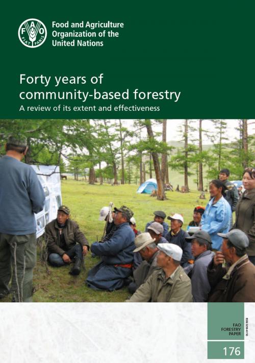 Cover of the book Forty Years of Community-based Forestry: A Review of Its Extent and Effectiveness by Food and Agriculture Organization of the United Nations, Food and Agriculture Organization of the United Nations
