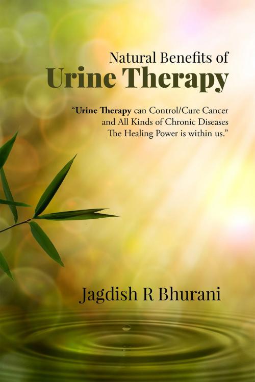 Cover of the book Natural Benefits of Urine Therapy by Jagdish R Bhurani, Notion Press