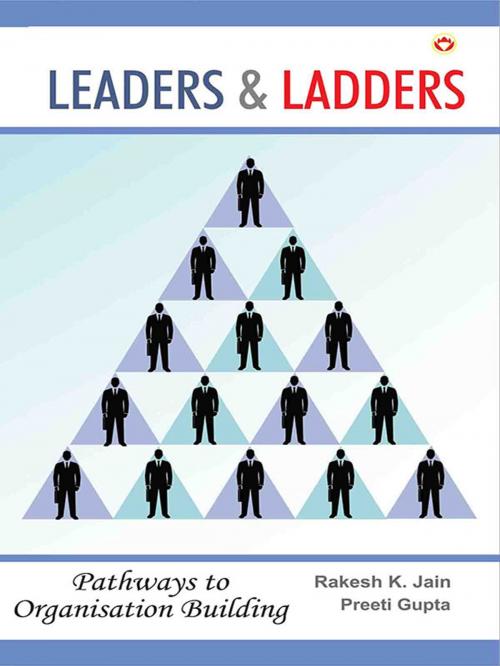 Cover of the book Leaders & Ladders by Rakesh K. Jain, Preeti Gupta, Diamond Pocket Books (P) Ltd.