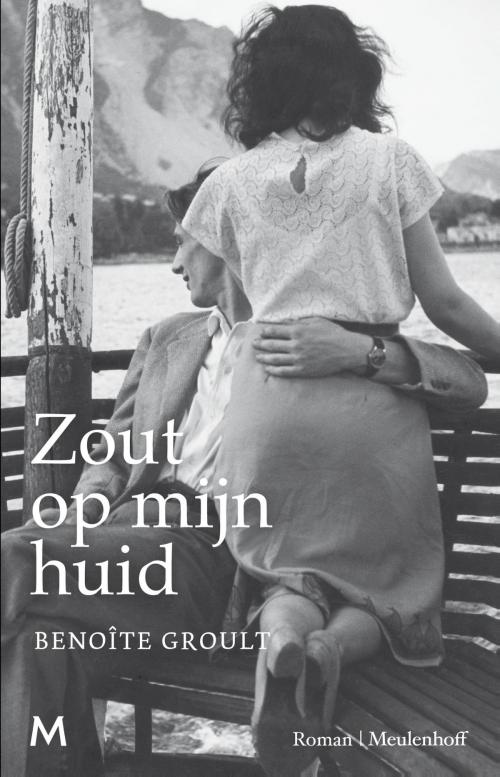 Cover of the book Zout op mijn huid by Benoîte Groult, Meulenhoff Boekerij B.V.