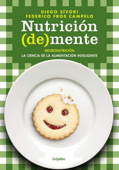 Cover of the book Nutrición (de)mente by Diego Sívori, Federico Fros Campelo, Penguin Random House Grupo Editorial Argentina