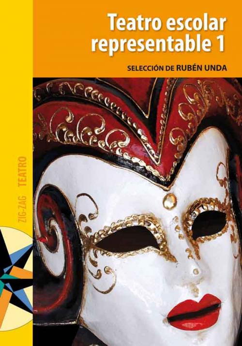 Cover of the book Teatro escolar representable 1 by Rubén Unda, Zig-Zag