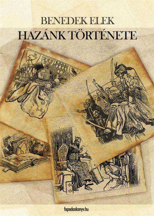 Cover of the book Hazánk története by Benedek Elek, PublishDrive