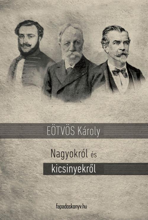Cover of the book Nagyokról és kicsinyekről by Eötvös Károly, PublishDrive