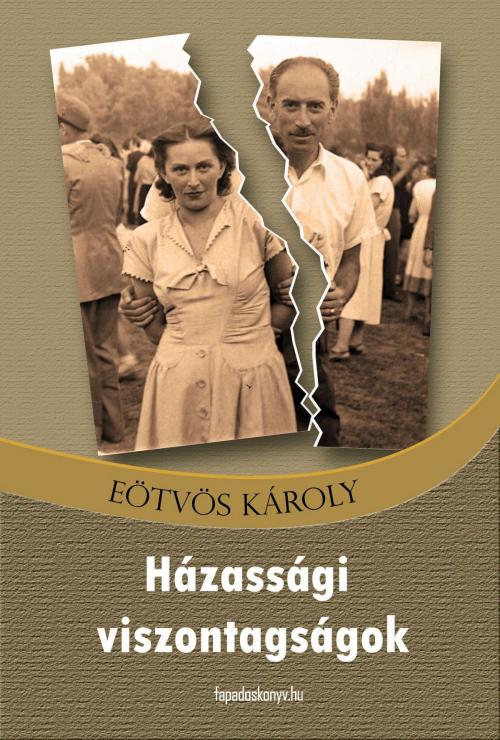 Cover of the book Házassági viszontagságok by Eötvös Károly, PublishDrive