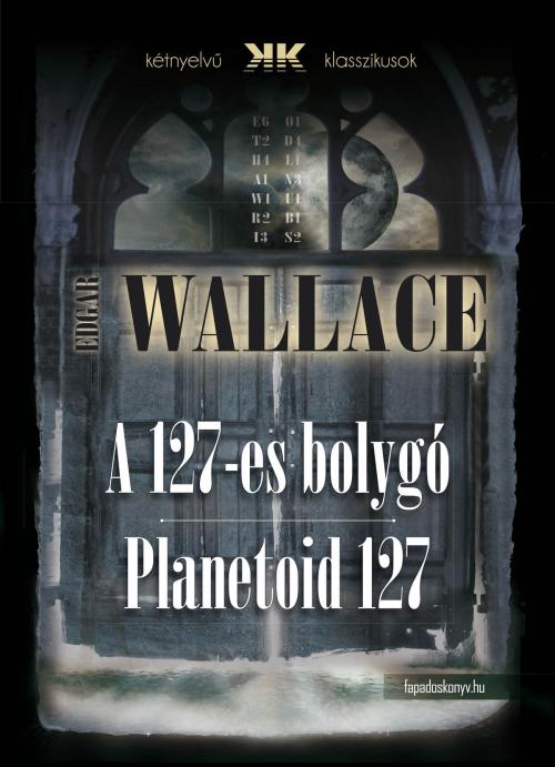 Cover of the book A 127-es bolygó - Planetoid 127 by Edgar Wallace, PublishDrive