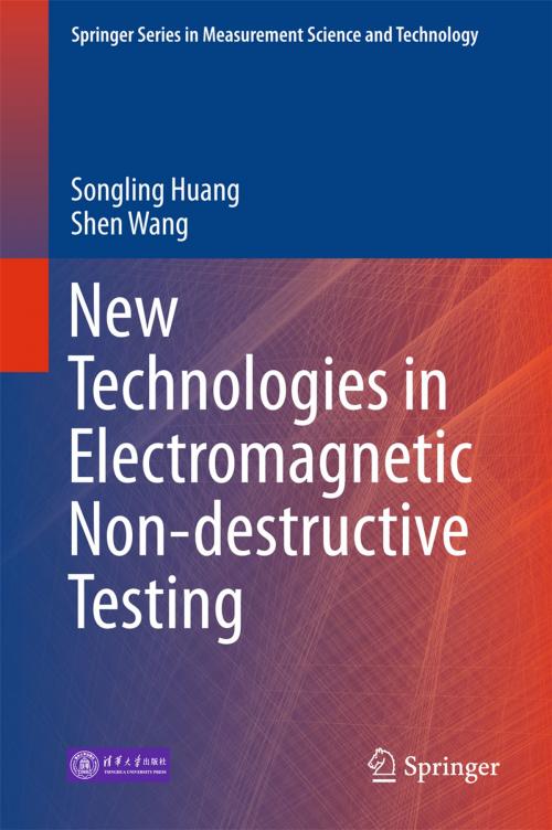 Cover of the book New Technologies in Electromagnetic Non-destructive Testing by Songling Huang, Shen Wang, Springer Singapore