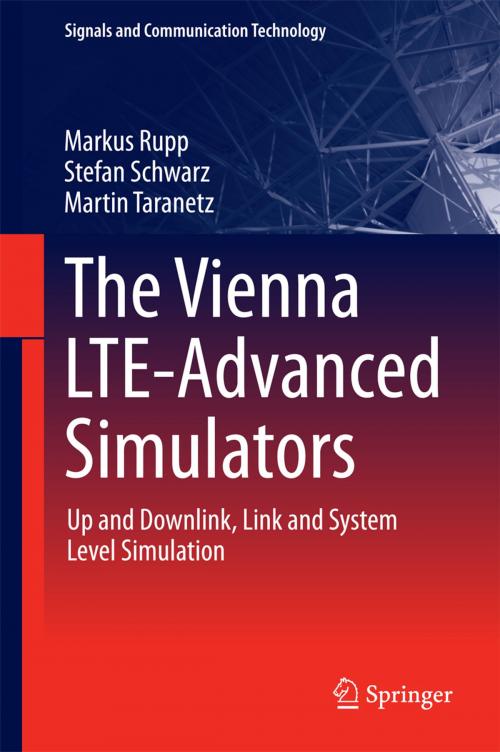 Cover of the book The Vienna LTE-Advanced Simulators by Stefan Schwarz, Martin Taranetz, Markus Rupp, Springer Singapore