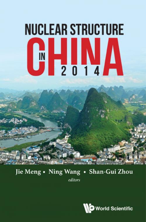 Cover of the book Nuclear Structure in China 2014 by Jie Meng, Ning Wang, Shan-Gui Zhou, World Scientific Publishing Company