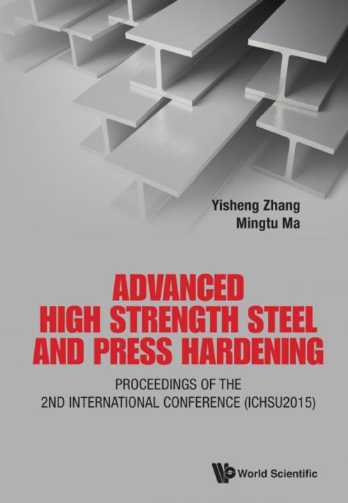 Cover of the book Advanced High Strength Steel and Press Hardening by Yisheng Zhang, Mingtu Ma, World Scientific Publishing Company