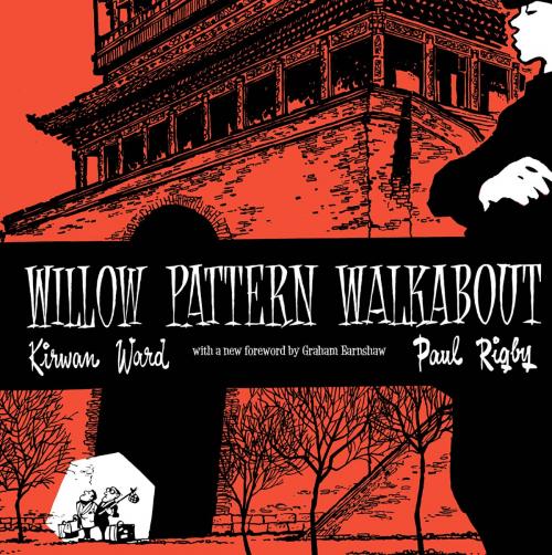 Cover of the book Willow Pattern Walkabout by Kirwan Ward, Graham Earnshaw, Earnshaw Books