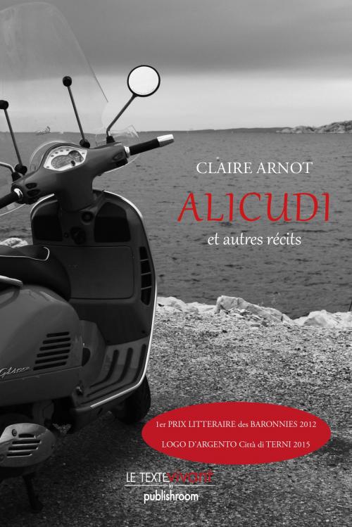 Cover of the book Alicudi et autres récits by Claire Arnot, Le Texte Vivant