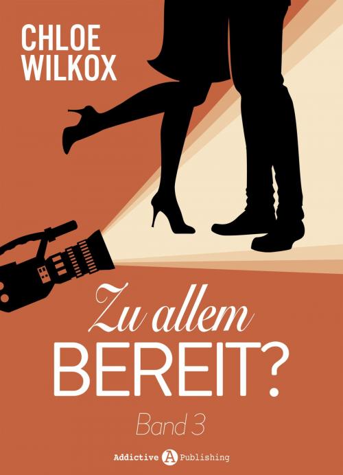 Cover of the book Zu allem bereit? - 3 by Chloe Wilkox, Addictive Publishing