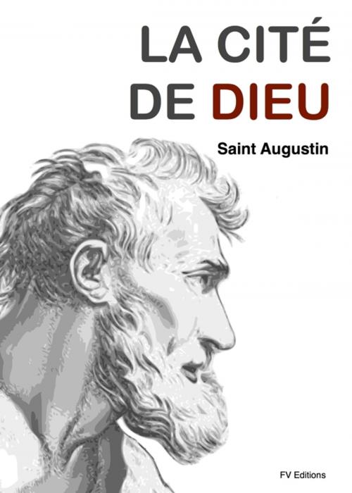 Cover of the book La Cité de Dieu (version intégrale) by Saint Augustin, FV Éditions