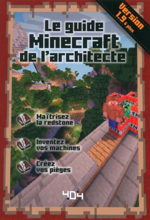 Cover of the book Le guide Minecraft de l'architecte - Version 1.10 by Stéphane PILET, edi8