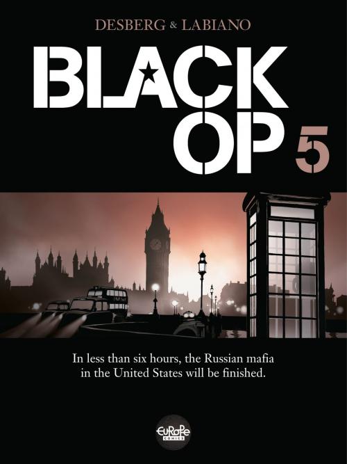 Cover of the book Black Op - Volume 5 by Hugues Labiano, Stephen Desberg, EUROPE COMICS