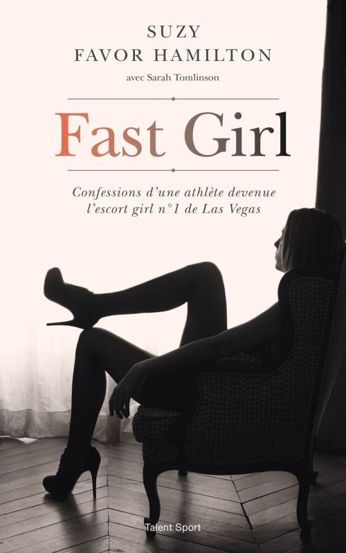 Cover of the book Fast Girl by Suzy Favor Hamilton, Talent Sport