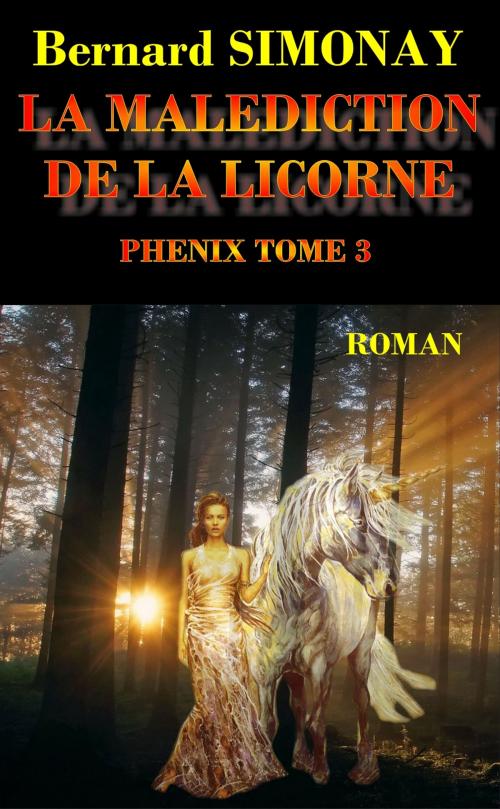 Cover of the book La Malédiction de la Licorne by Bernard SIMONAY, Bernard SIMONE