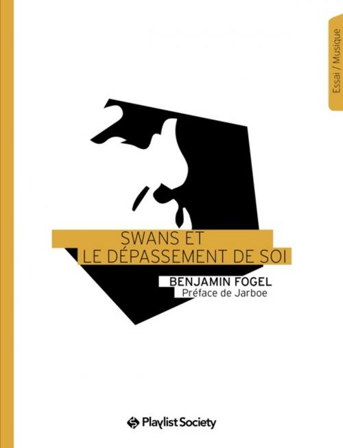 Cover of the book Swans et le dépassement de soi by Benjamin  Fogel, Playlist Society