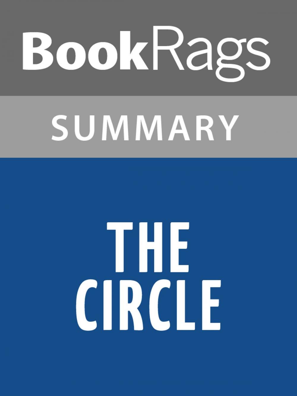 Big bigCover of The Circle by Dave Eggers Summary & Study Guide