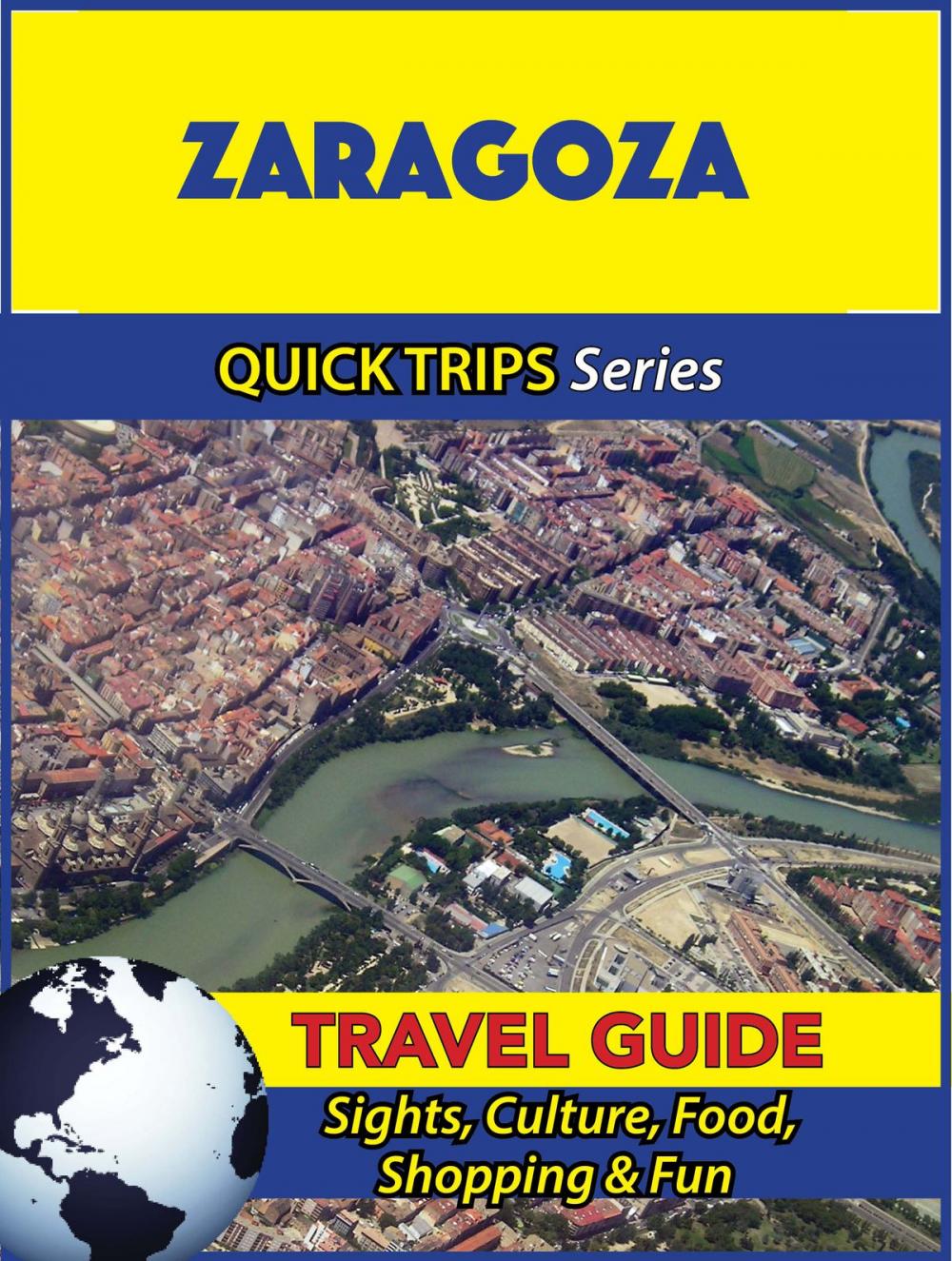 Big bigCover of Zaragoza Travel Guide (Quick Trips Series)