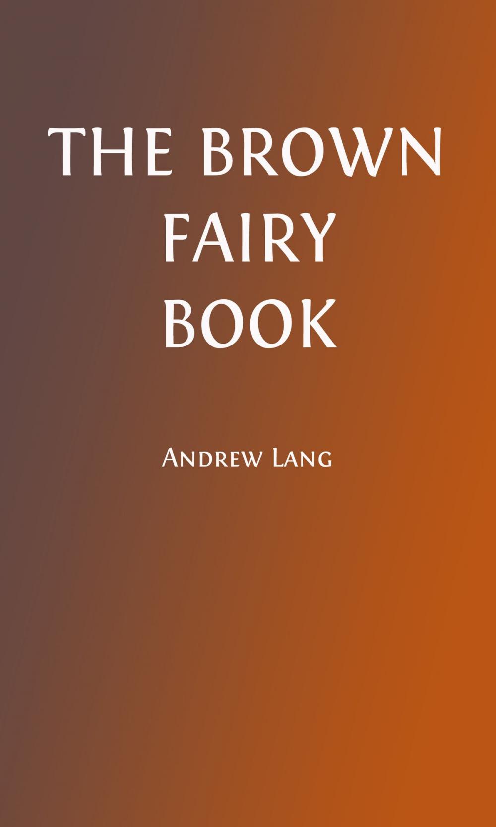 Big bigCover of The Brown Fairy Book (Illustrated)