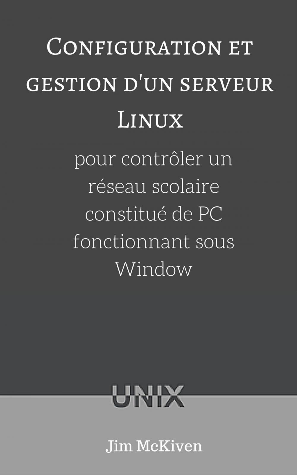 Big bigCover of Configuration et gestion d'un serveur Linux