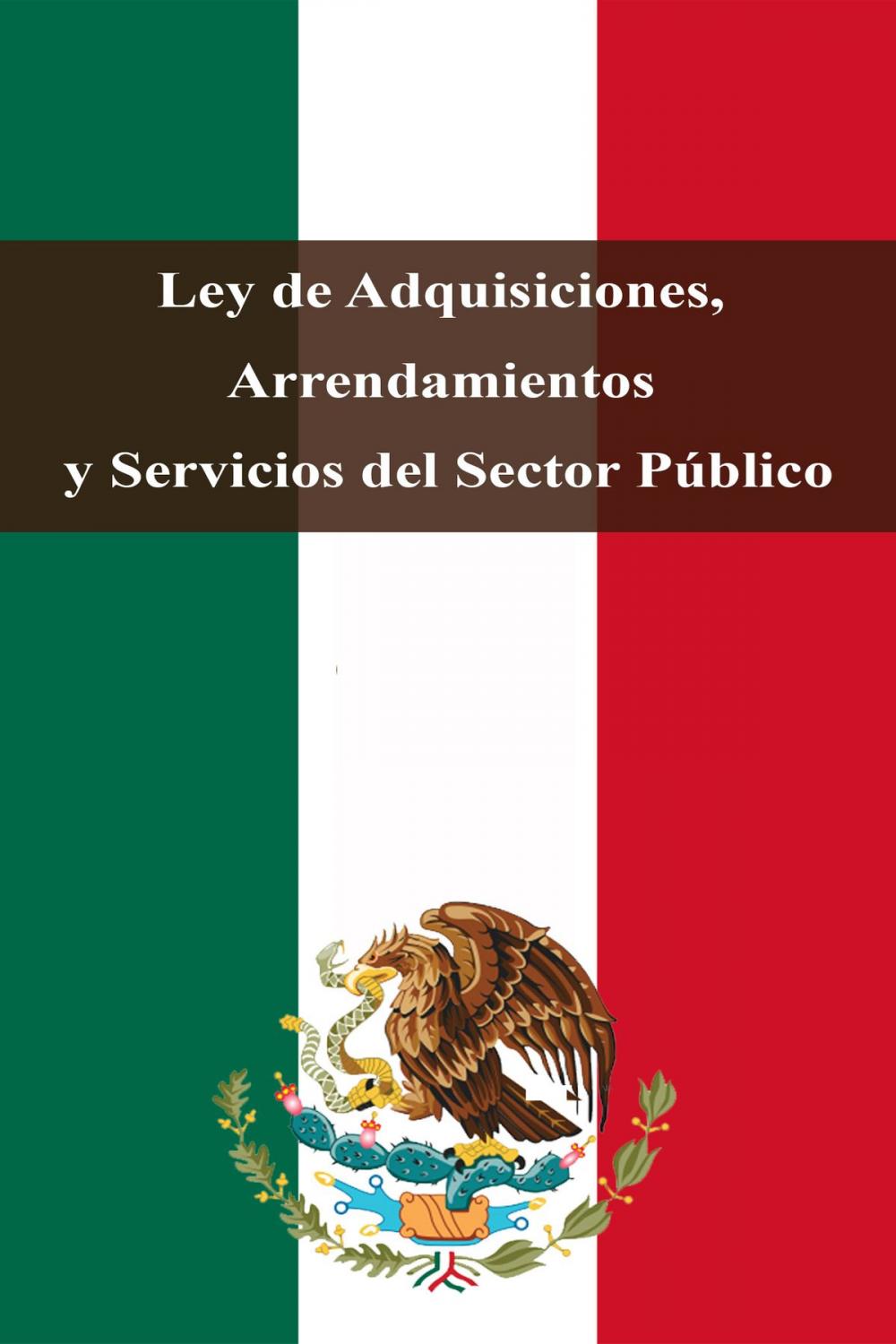 Big bigCover of Ley de Adquisiciones, Arrendamientos y Servicios del Sector Público