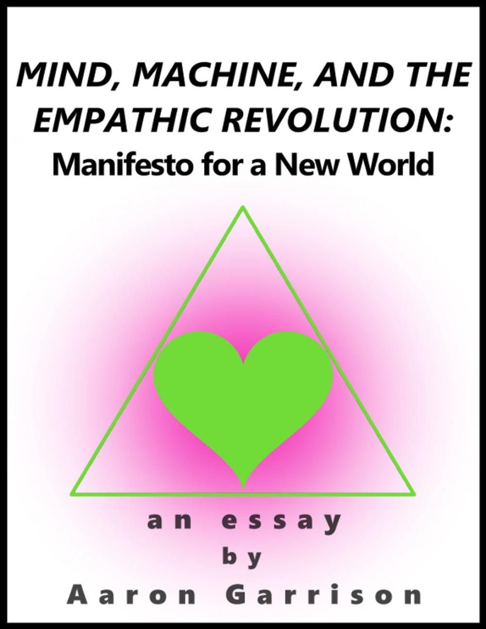 Big bigCover of Mind, Machine, and the Empathic Revolution: Manifesto for a New World