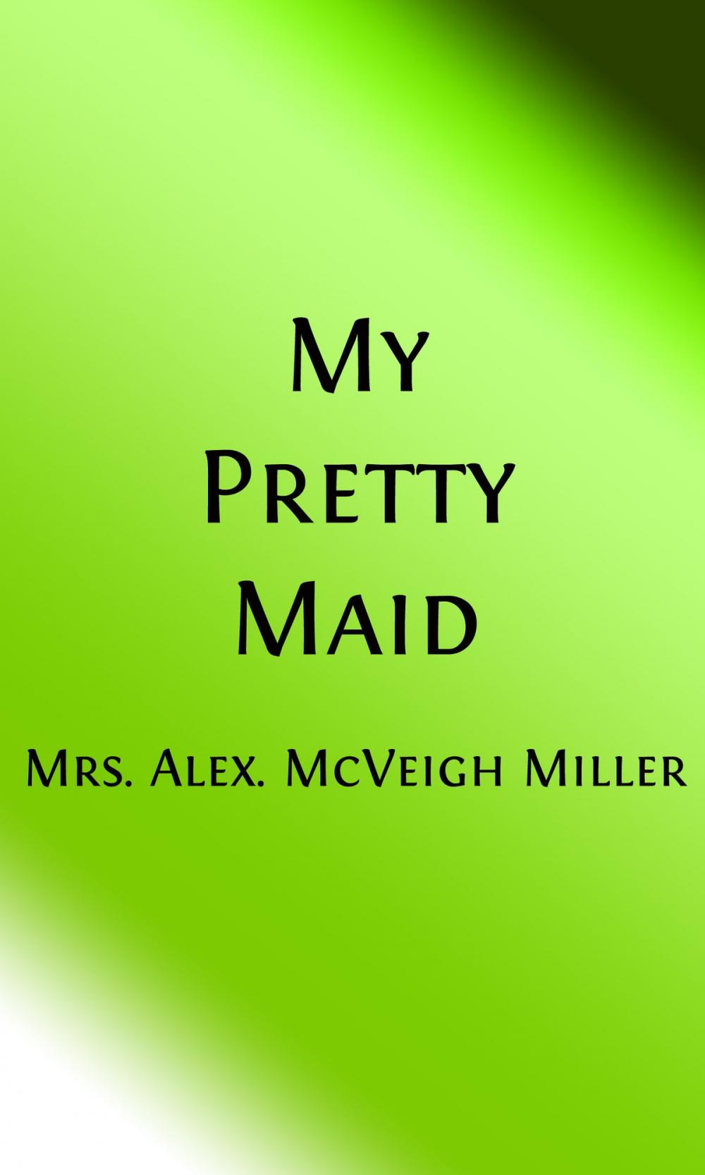 Big bigCover of My Pretty Maid (Illustrated)