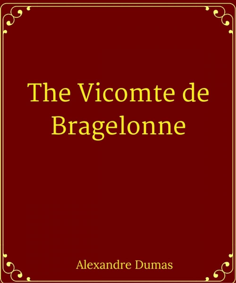 Big bigCover of The Vicomte de Bragelonne