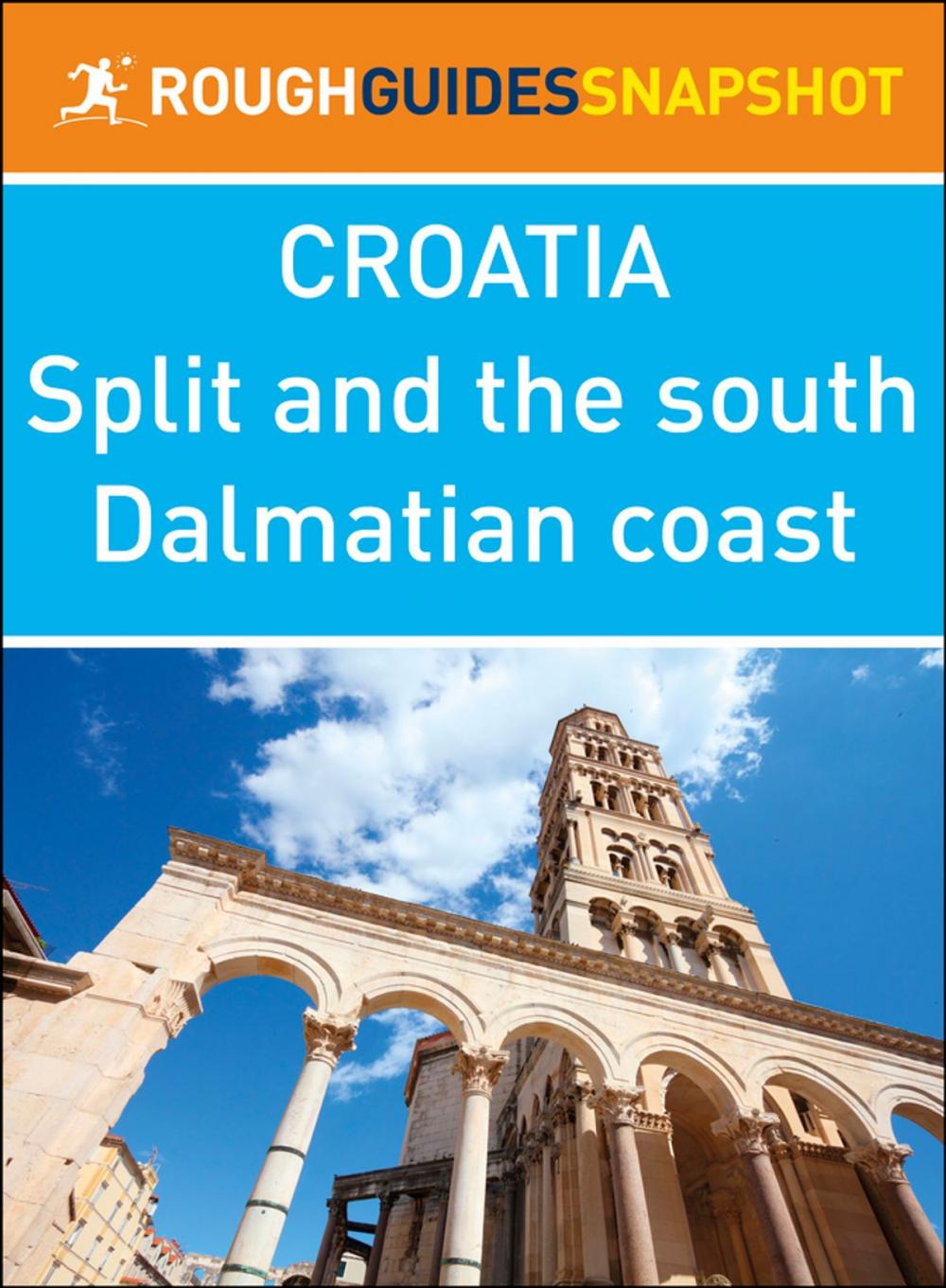 Big bigCover of Split and the south Dalmatian coast (Rough Guides Snapshot Croatia)