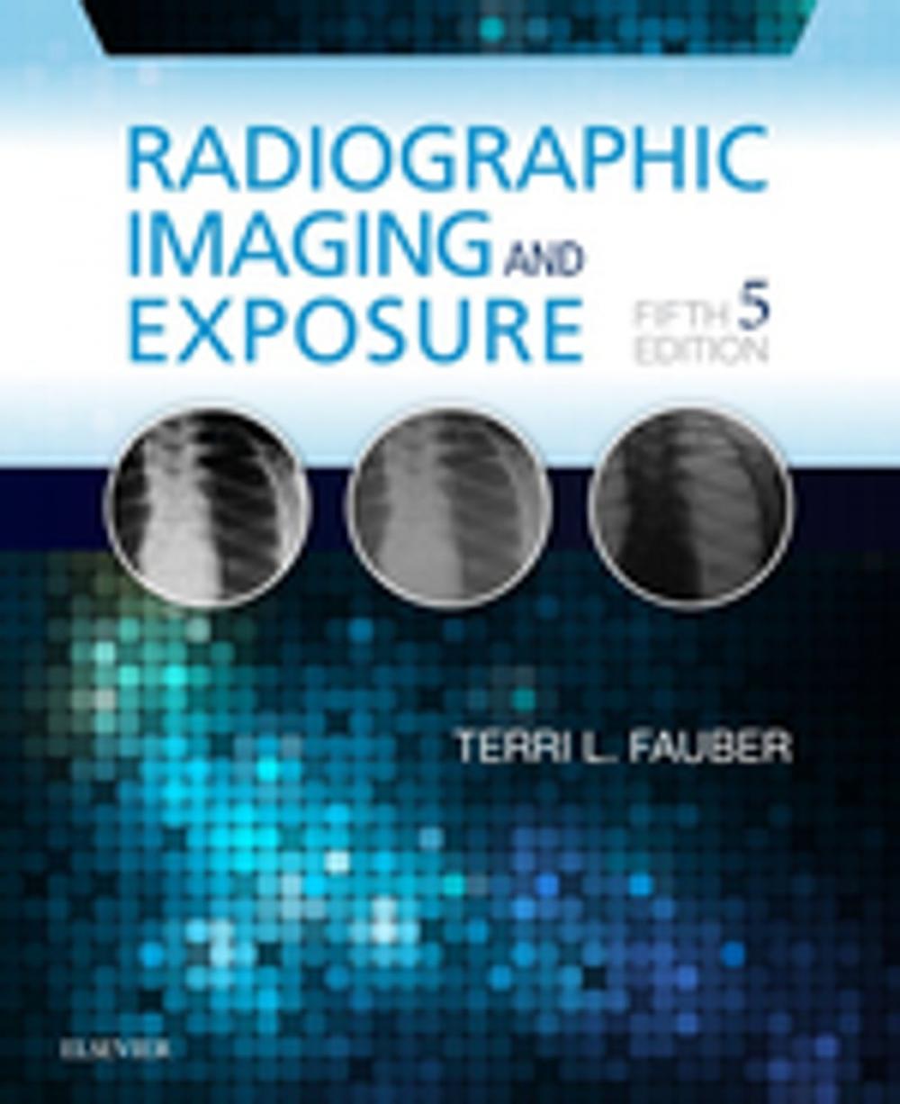 Big bigCover of Radiographic Imaging and Exposure - E-Book