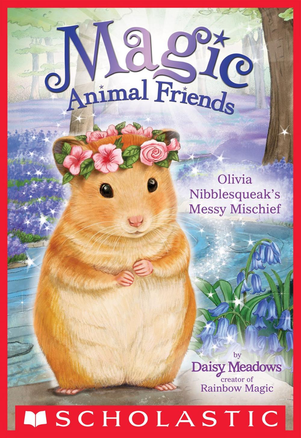 Big bigCover of Olivia Nibblesqueak's Messy Mischief (Magic Animal Friends #9)
