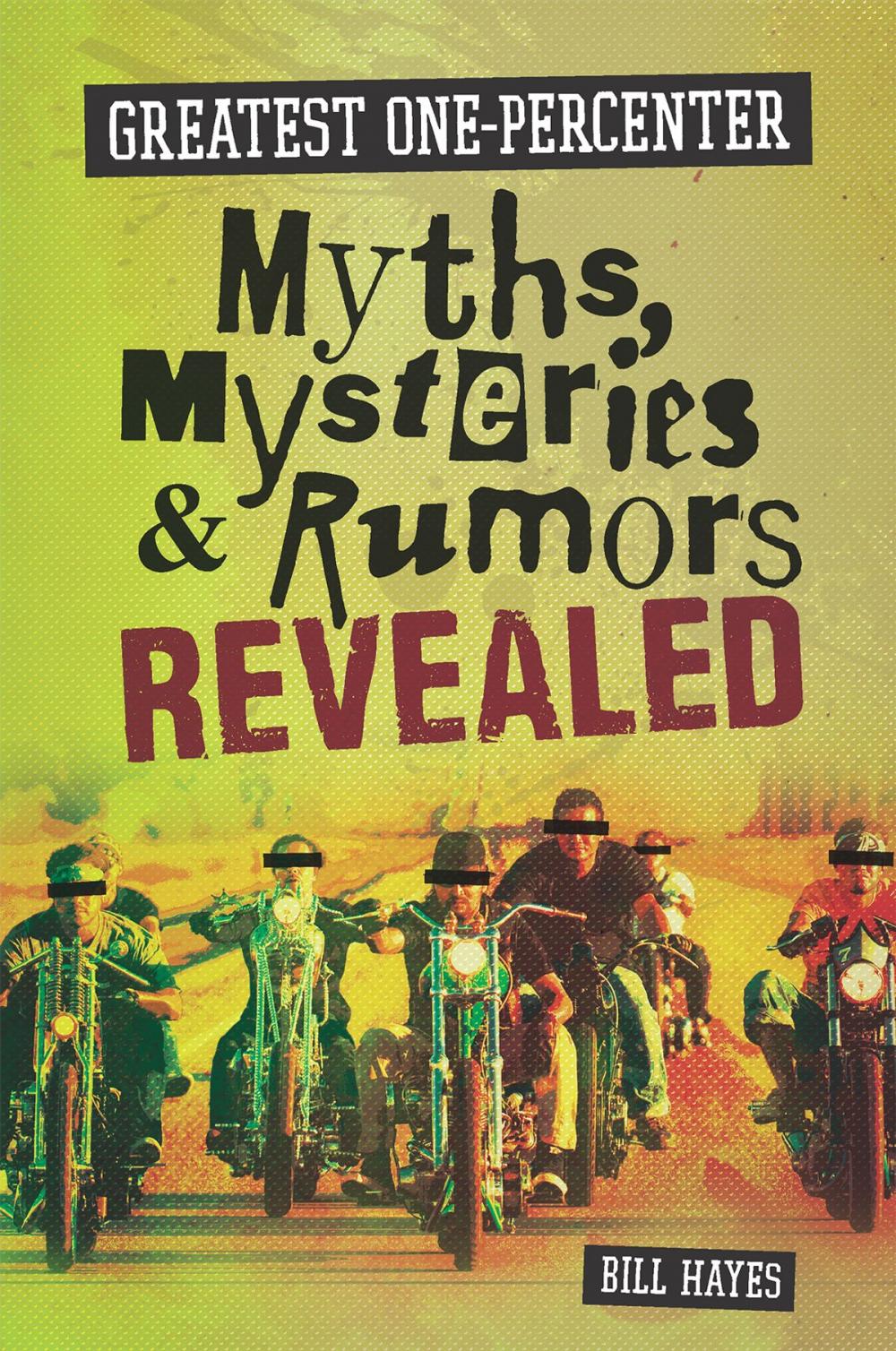 Big bigCover of Greatest One-Percenter Myths, Mysteries, and Rumors Revealed