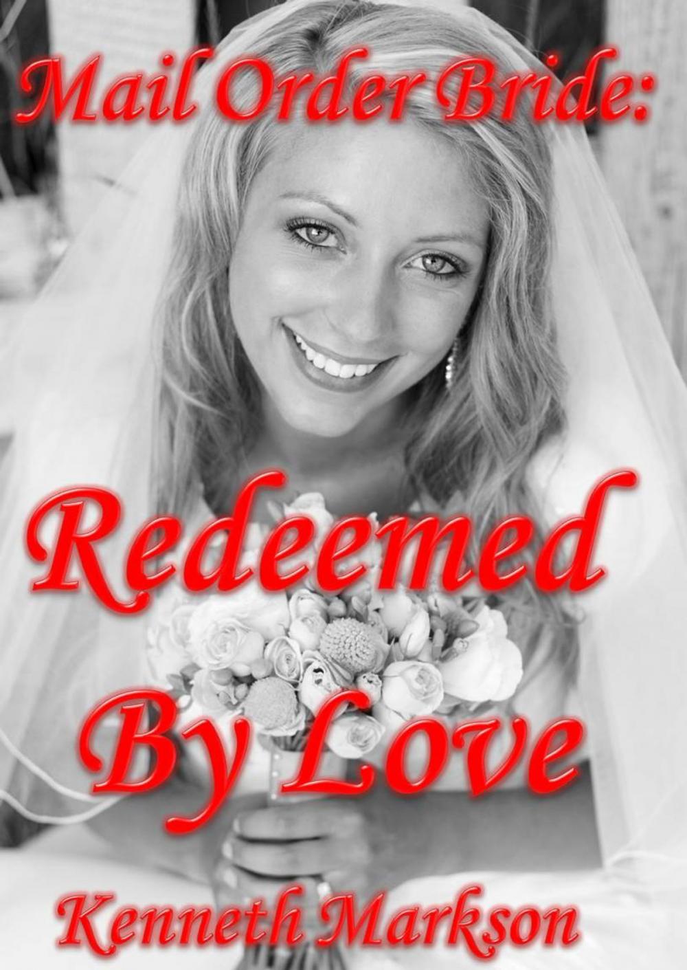 Big bigCover of Mail Order Bride: Redeemed By Love: A Clean Historical Mail Order Bride Western Victorian Romance (Redeemed Mail Order Brides Book 5)