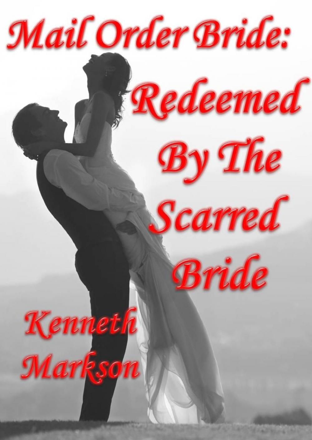 Big bigCover of Mail Order Bride: Redeemed By The Scarred Bride: A Clean Historical Mail Order Bride Western Victorian Romance (Redeemed Mail Order Brides Book 7)