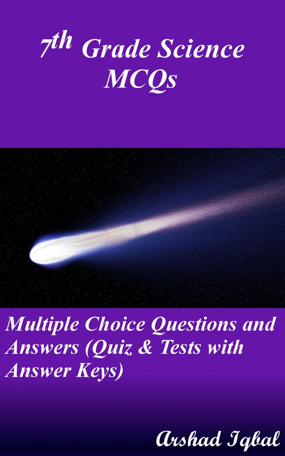 Big bigCover of 7th Grade Science MCQs: Multiple Choice Questions and Answers (Quiz & Tests with Answer Keys)
