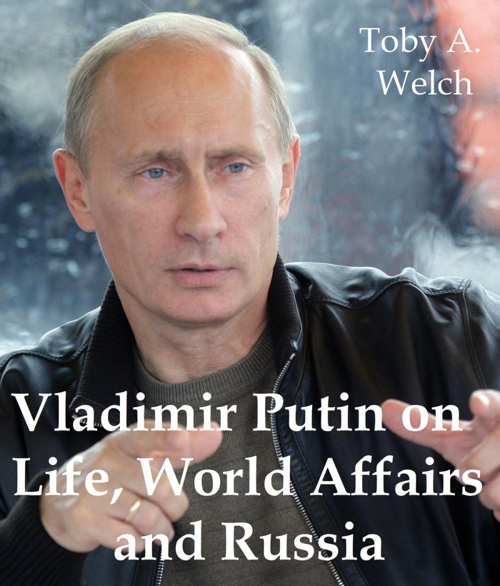 Big bigCover of Vladimir Putin on Life, World Affairs and Russia
