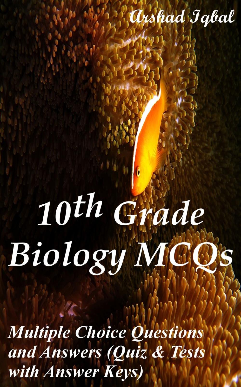 Big bigCover of 10th Grade Biology MCQs: Multiple Choice Questions and Answers (Quiz & Tests with Answer Keys)