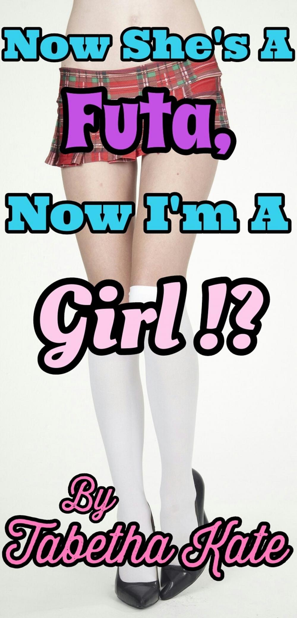 Big bigCover of Now She's A Futa, Now I'm A Girl!?
