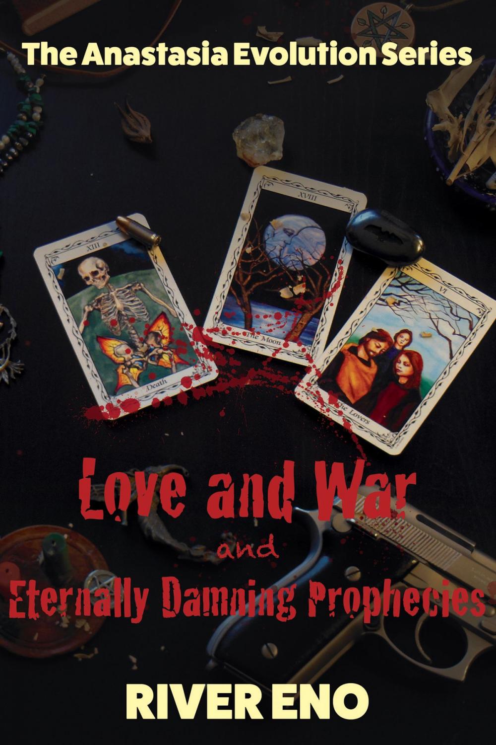 Big bigCover of Love and War — and Eternally Damning Prophecies (The Anastasia Evolution Series)